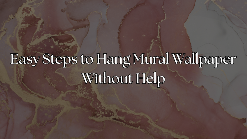 hang mural wallpaper